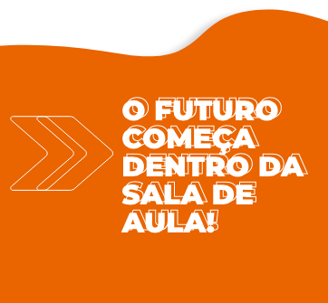 O FUTURO COMEÇA DENTRO DA SALA DE AULA